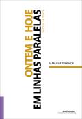 Ontem e Hoje em Linhas Paralelas