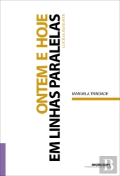 Ontem e Hoje em Linhas Paralelas