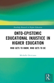 Onto-Epistemic Educational Injustice In Higher Education