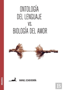 Bertrand.pt - Ontología Del Lenguaje Versus Biología Del Amor