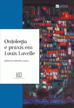 Bertrand.pt - Ontologia e Práxis em Louis Lavelle