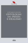 Ontologias da ''Práxis'' e Idealismo