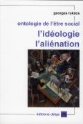 Ontologie De L'Etre Social. L'Ideologie. L'Alienation