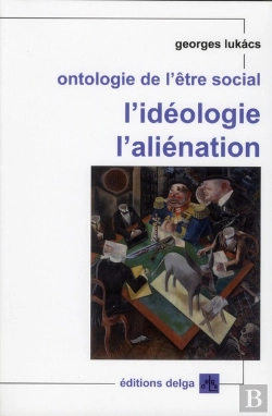 Bertrand.pt - Ontologie De L'Etre Social. L'Ideologie. L'Alienation