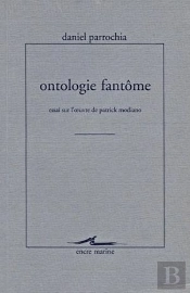 Ontologie Fantôme : Essai Sur L'Oeuvre De Patrick Modiano