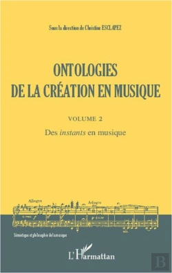 Bertrand.pt - Ontologies De La Création Tome 2 ; Des Instants En Musique