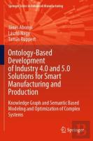 Ontology-Based Development Of Industry 4.0 And 5.0 Solutions For Smart Manufacturing And Production
