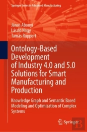 Ontology-Based Development Of Industry 4.0 And 5.0 Solutions For Smart Manufacturing And Production