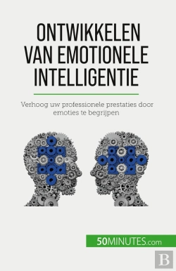 Bertrand.pt - Ontwikkelen Van Emotionele Intelligentie : Verhoog Uw Professionele Prestaties Door Emoties Te Begrijpen
