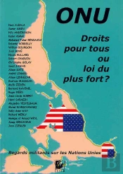 Onu : Droits Pour Tous Ou Loi Du Fort ? Regards Militants Sur Les Nations Unies