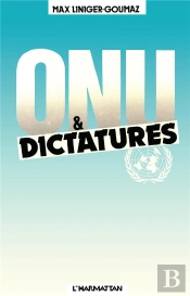 Onu Et Dictatures - De La Democratie Et Des Droits De L'Homme