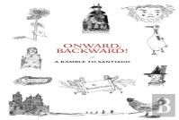 Onward, Backward! -Or- A Ramble To Santiago