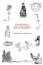 Onward, Backward! -Or- A Ramble To Santiago