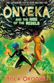 Onyeka And The Rise Of The Rebels