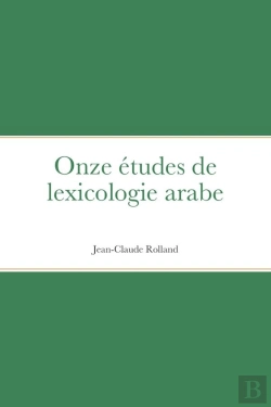 Bertrand.pt - Onze Etudes De Lexicologie Arabe - Null