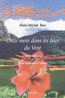 Bertrand.pt - Onze Mois Dans Les Isles Du Vent - L Entomofaune Et L Art Culinaire A Tahiti