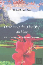 Onze Mois Dans Les Isles Du Vent : Récit D'Un Séjour En Polynésie Française