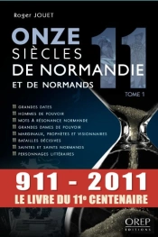 Onze Siècles De Normandie Et De Normands T.1