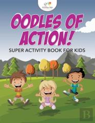 Oodles Of Action! Super Activity Book For Kids