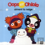 Oops Et Ohlala : Oops Et Ohlala Aiment La Neige