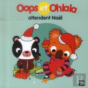 Oops Et Ohlala : Oops Et Ohlala Attendent Noël