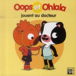 Bertrand.pt - Oops Et Ohlala : Oops Et Ohlala Jouent Au Docteur