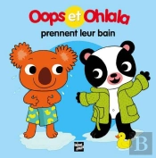 Oops Et Ohlala : Oops Et Ohlala Prennent Leur Bain