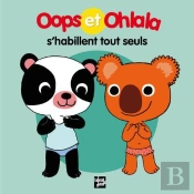 Oops Et Ohlala : Oops Et Ohlala S'Habillent Tout Seuls
