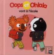 Oops Et Ohlala : Oops Et Ohlala Vont À L'École