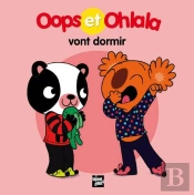 Oops Et Ohlala : Oops Et Ohlala Vont Dormir