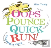 Oops, Pounce, Quick, Run!
