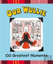 Oor Wullie'S 100 Greatest Moments