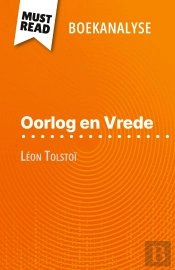 Oorlog En Vrede Van Léon Tolstoï (Boekanalyse) : Volledige Analyse En Gedetailleerde Samenvatting Van Het Werk