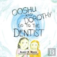 Ooshu, Dorothy, And The Dentist