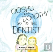 Ooshu, Dorothy, And The Dentist