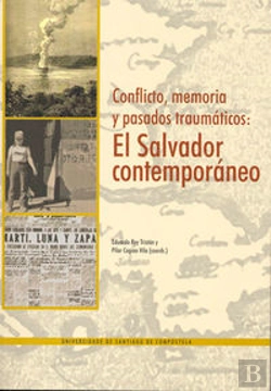 Bertrand.pt - Op/316-Conflicto, Memoria Y Pasaados Traumáticos, El Salvador Contemporáneo