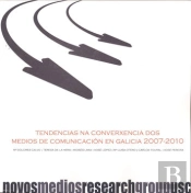 Op/324-Tendencias Na Converxencia Dos Medios De Comunicación En Galicia 2007-2010