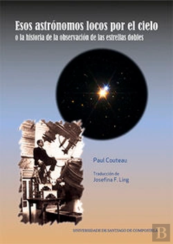 Bertrand.pt - Op/356-Esos Astrónomos Locos Por El Cielo O La Historia De La Observación De Las Estrellas Dobles
