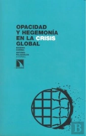 Opacidad Y Hegemon¡A En La Crisis Global