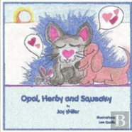 Opal, Herby, And Squeaky