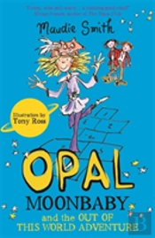 Opal Moonbaby And The Out Of This World Adventure