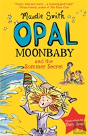 Opal Moonbaby And The Summer Secret