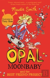 Opal Moonbaby: Opal Moonbaby And The Best Friend Project