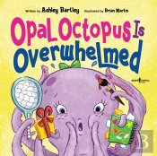 Opal Octopus Is Overwhelmed