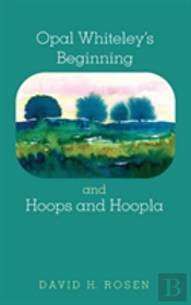 Opal Whiteley'S Beginning And Hoops And Hoopla