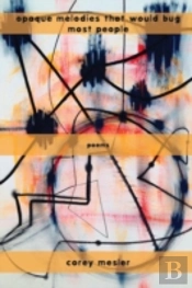 Opaque Melodies That Would Bug Most People