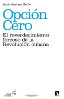Opción Cero: El Reverdecimiento Forzoso De La Revolución Cubana