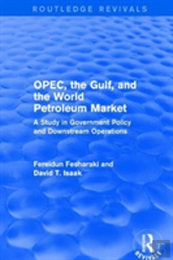 Bertrand.pt - Opec, The Gulf, And The World Petroleum Market (Routledge Revivals)