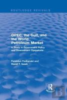 Opec, The Gulf, And The World Petroleum Market (Routledge Revivals)