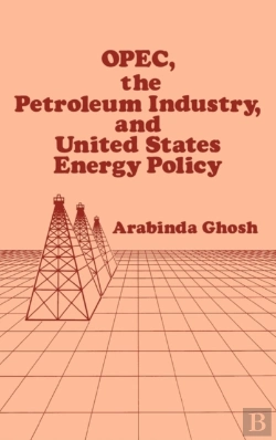 Bertrand.pt - Opec, The Petroleum Industry, And United States Energy Policy
